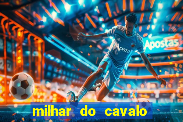 milhar do cavalo que mais sai